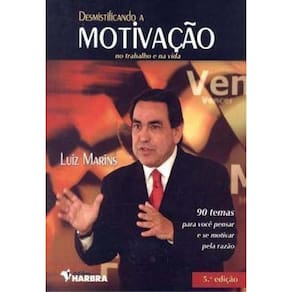 Desmistificando a Motivacao No Trabalho e Na Vida