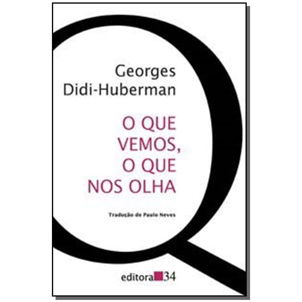 Que Vemos, o Que Nos Olha, O