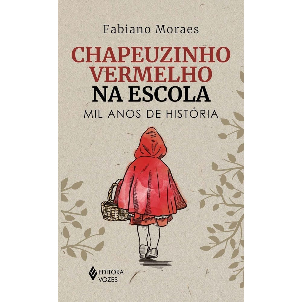 Chapeuzinho Vermelho na Escola - Mil Anos de História