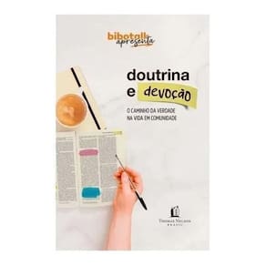 Doutrina e Devoção - o Caminho Da Verdade Na Vida Em Comunidade