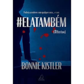 #Elatambém - Poderia Acontecer Com Qualquer Uma… E Com