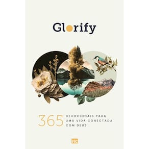 Glorify - 365 Devocionais Para Uma Vida Conectada Com Deus