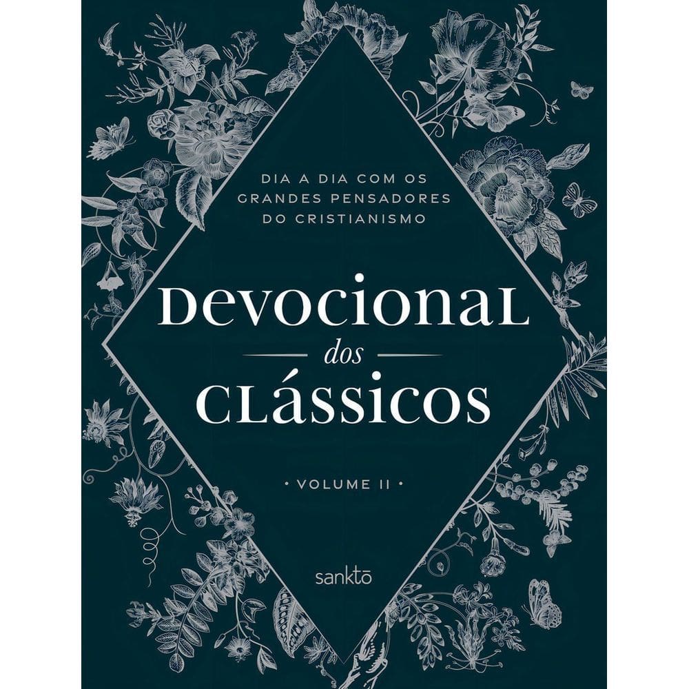 Devocional dos Clássicos - Vol. II - Floral - Dia a Dia Com os Grandes Pensadores do Cristianismo