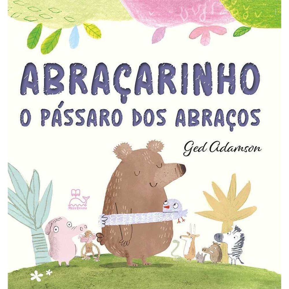 Abraçarinho - o Pássaro Dos Abraços