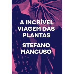 A Incrível Viagem Das Plantas