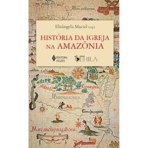 História da Igreja na Amazônia