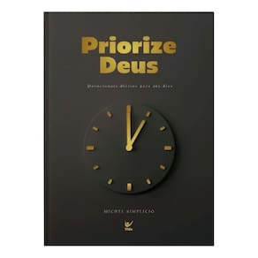 Priorize Deus - Devocionais Diários Para 365 Dias