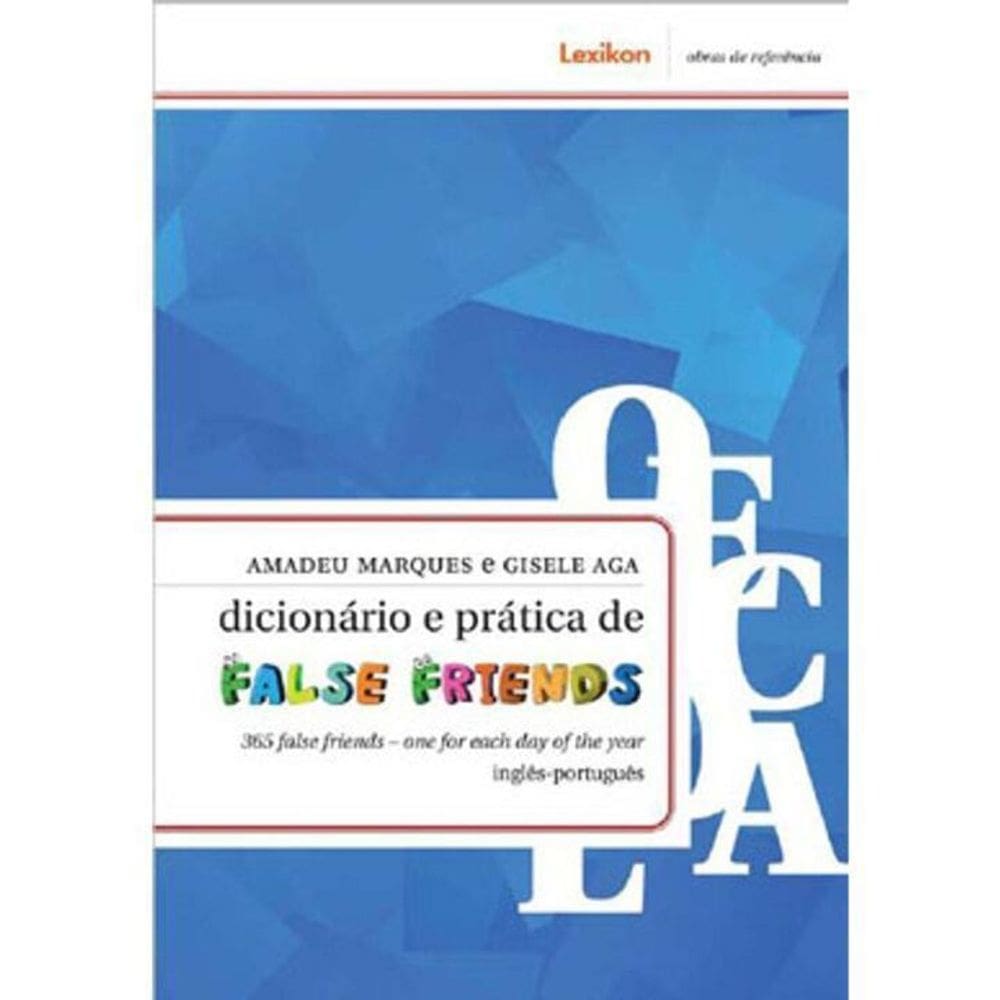 Dicionário e Prática de False Friends - 365 False Friends - One for Each Day of the Year(Inglês-Por)