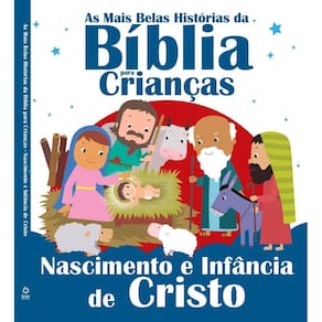 As Mais Belas Histórias Da Bíblia Para Crianças - Nascimento e Infância De Cristo
