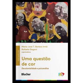 Uma Questão de Cor - Decolonialidade e Psicanálise