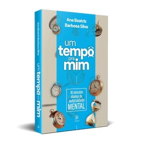 Um Tempo Pra Mim - 10 Minutos Diários de Autocuidado Mental