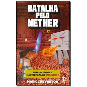 Batalha Pelo Nether (Vol. 2 Uma Aventura Não Oficial De Minecraft)