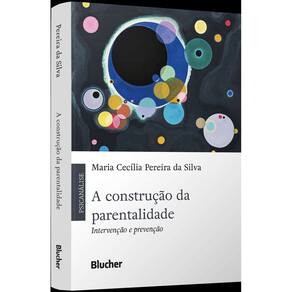 A Construção Da Parentalidade - Intervenção E Prevenção