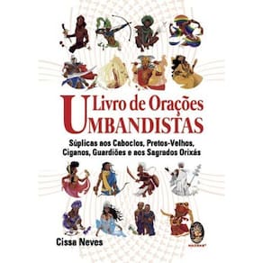 Livro de Orações Umbandistas - Súplicas aos Caboclos, Pretos-Velhos, Ciganos,