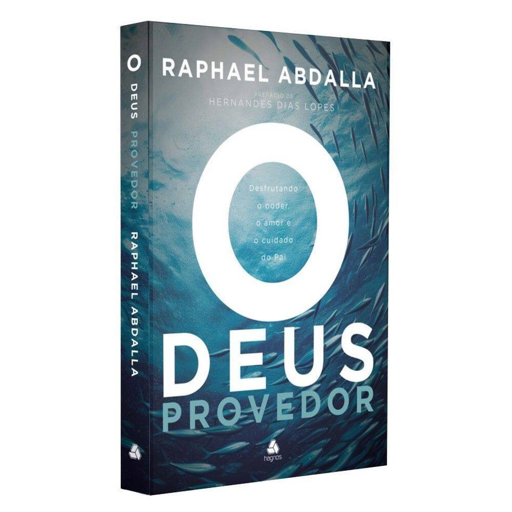O Deus Provedor - Desfrutando o Poder, o Amor e o Cuidado do Pai