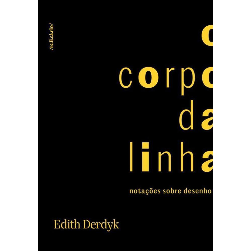 O Corpo Da Linha - Notações Sobre Desenho