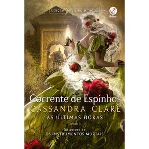 Corrente De Espinhos - As Ultimas Horas - Vol. 03
