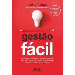 Gestão Fácil - Multiplique Seus Negócios Com Uma Estratégia Para Gerar Facilidades e Operar De Manei