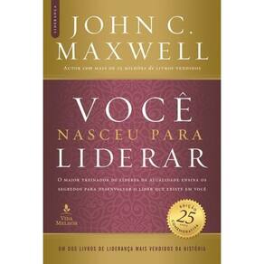 Você Nasceu Para Liderar (Edição Comemorativa De 25 Anos - Atualizada e Expandida) - o Maior Treinad