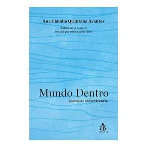 Mundo Dentro - Poesia de Sobrevivência