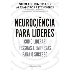 Neurociência Para Líderes - Como Liderar Pessoas e Empresas Para o Sucesso