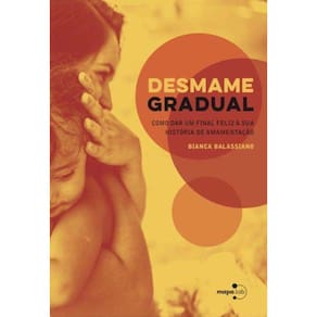 Desmame Gradual: Como Dar um Final Feliz à sua História de Amamentação