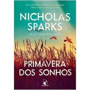 Primavera dos Sonhos - Uma Comovente História de Amor Sobre Arriscar Tudo Por Um Sonho