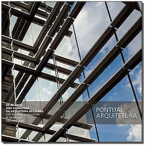 Pontual Arquitetura: Há 50 Anos Uma Assinatura na Arquitetura Brasileira