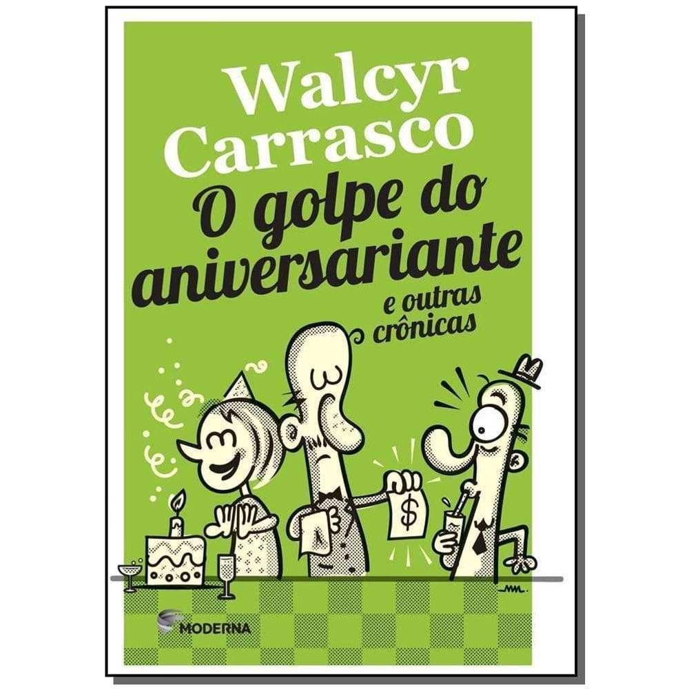 Golpe do Aniversariante e Outras Crônicas, O