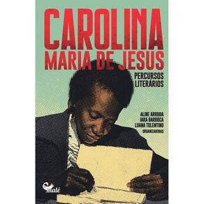 Carolina Maria De Jesus: Percursos Literários