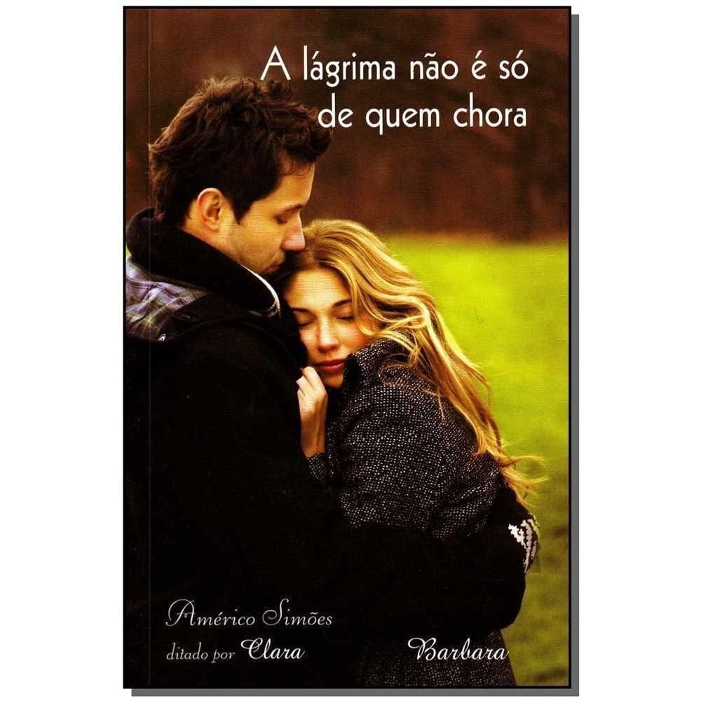 Lágrima Não é Só de Quem Chora, A