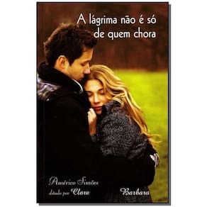 Lágrima Não é Só de Quem Chora, A