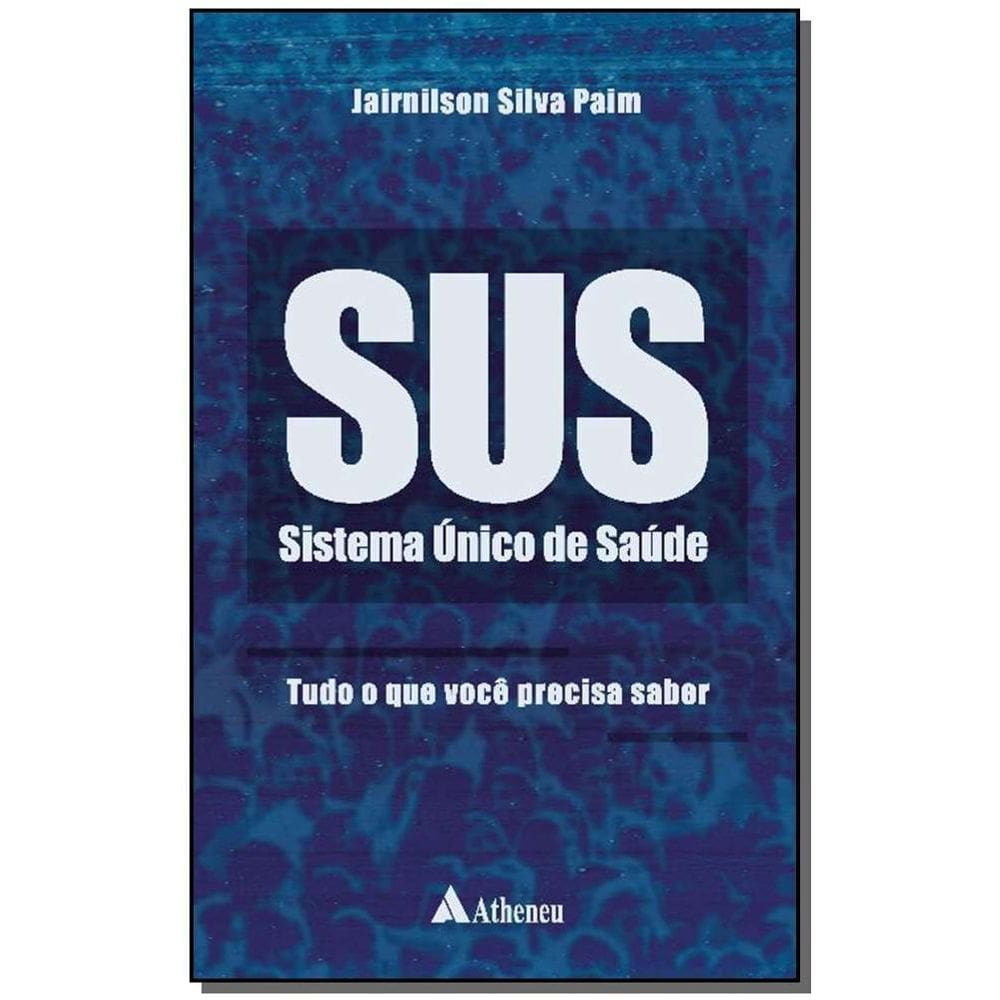 SUS Sistema Único de Saúde - Tudo o Que Você Precisa Saber