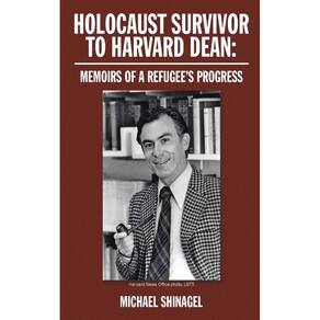 Holocaust Survivor To Harvard Dean