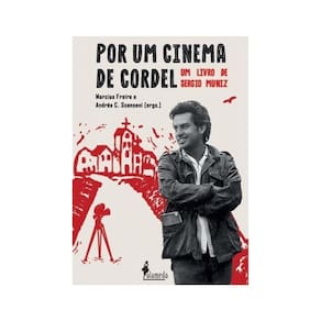 Por Um Cinema De Cordel - Um Livro De Sergio Muniz