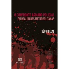 O confronto armado policial em realidades metropolitanas