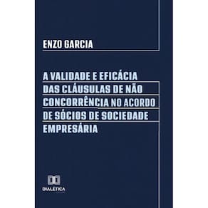 A Validade e Eficácia das Cláusulas de Não Concorrência no Acordo de Sócios de Sociedade Empresária