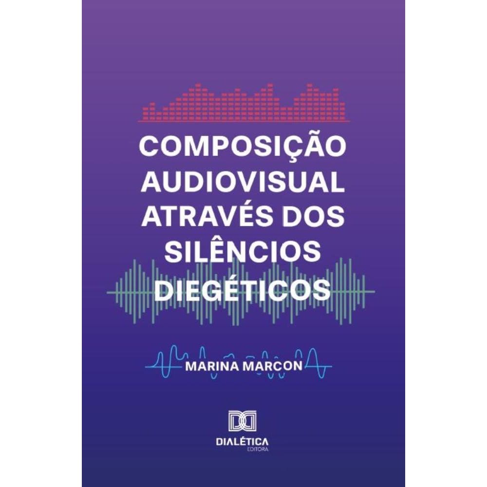 Composição Audiovisual através dos Silêncios Diegéticos