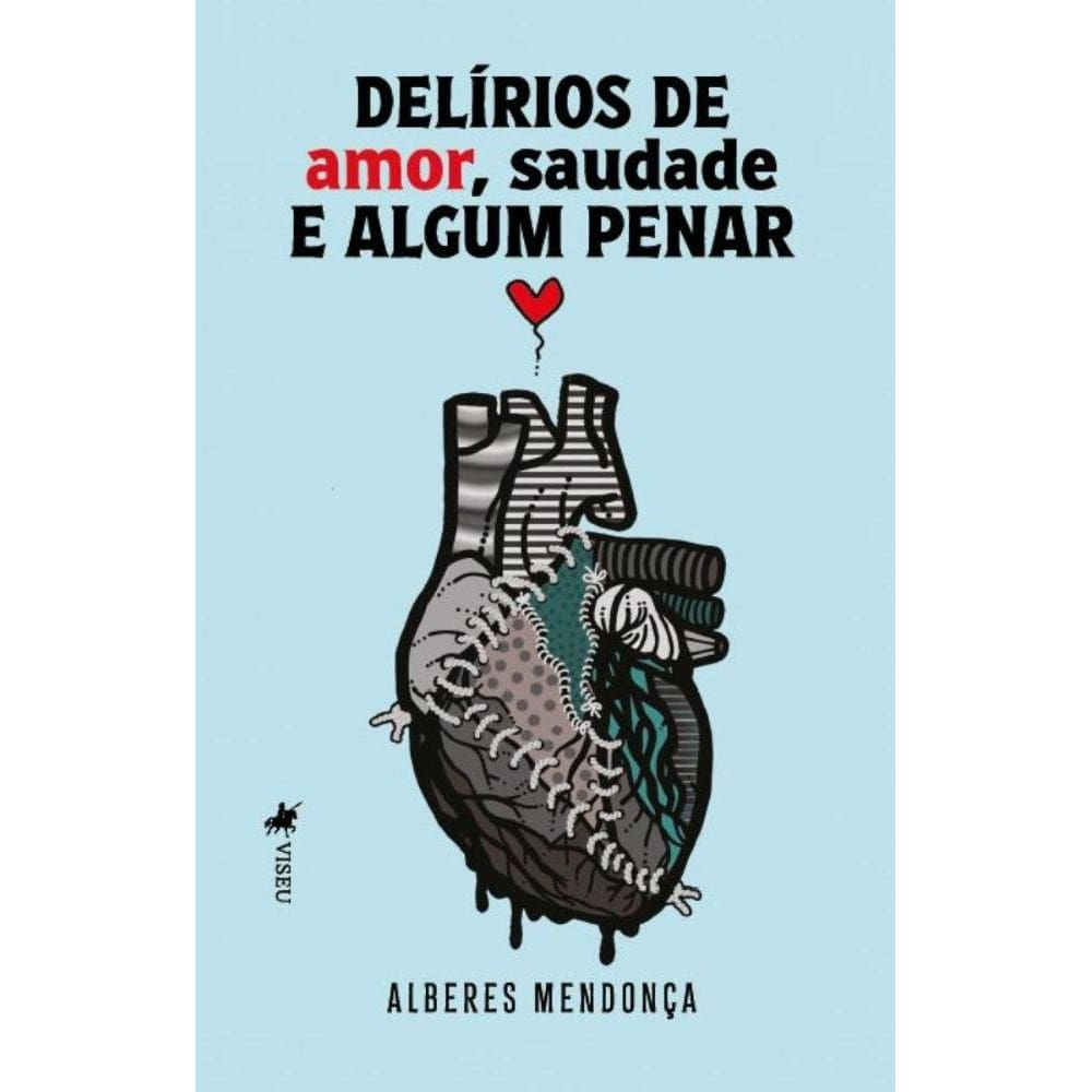 Delírios de amor, saudade e algum penar 