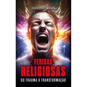 Feridas Religiosas: Do trauma à transformação