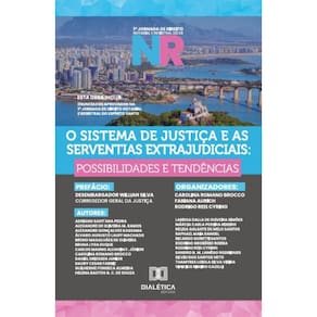 O Sistema de Justiça e as Serventias Extrajudiciais: possibilidades e tendências – Volume 1