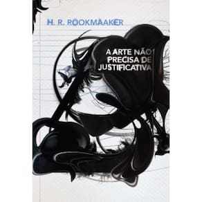 A arte não precisa de justificativa