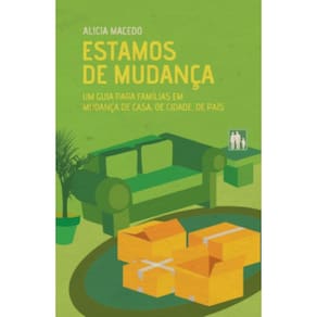 Estamos de mudança: Um guia para famílias em mudança de casa, de cidade, de país