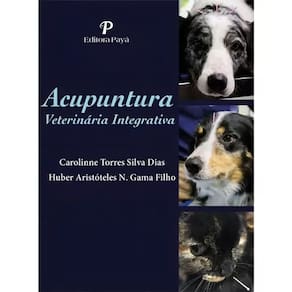 Acupuntura Veterinária Integrativa - 1ª Edição