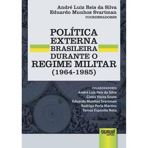 Política Externa Brasileira Durante O Regime Militar (1964-1985)