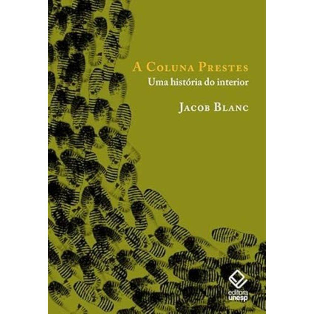 Coluna Prestes: Uma Historia Do Interior A
