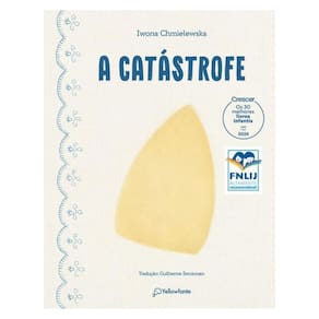 A Catástrofe (Altamente Recomendável Fnlij 2024 - Categoria Tradução Adaptação Criança) - Brochura