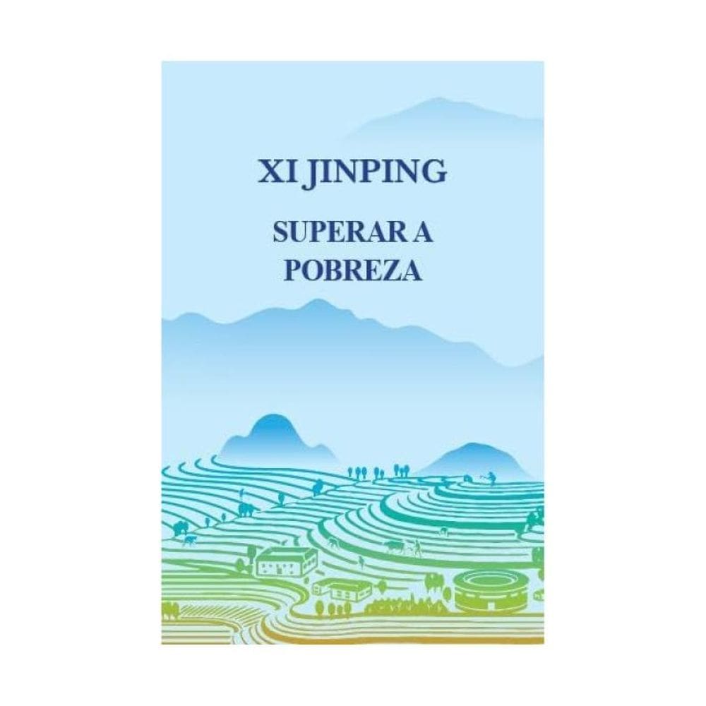 Xi Jinping Superar A Pobreza
