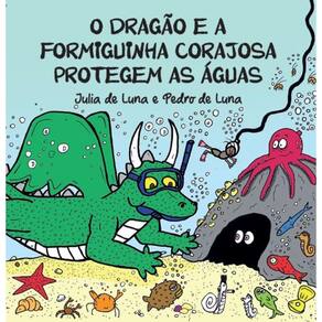 O dragão e a formiguinha corajosa protegem as águas