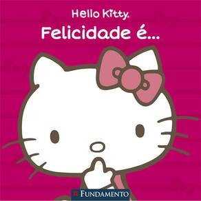 Livro Hello Kitty - Felicidade E...